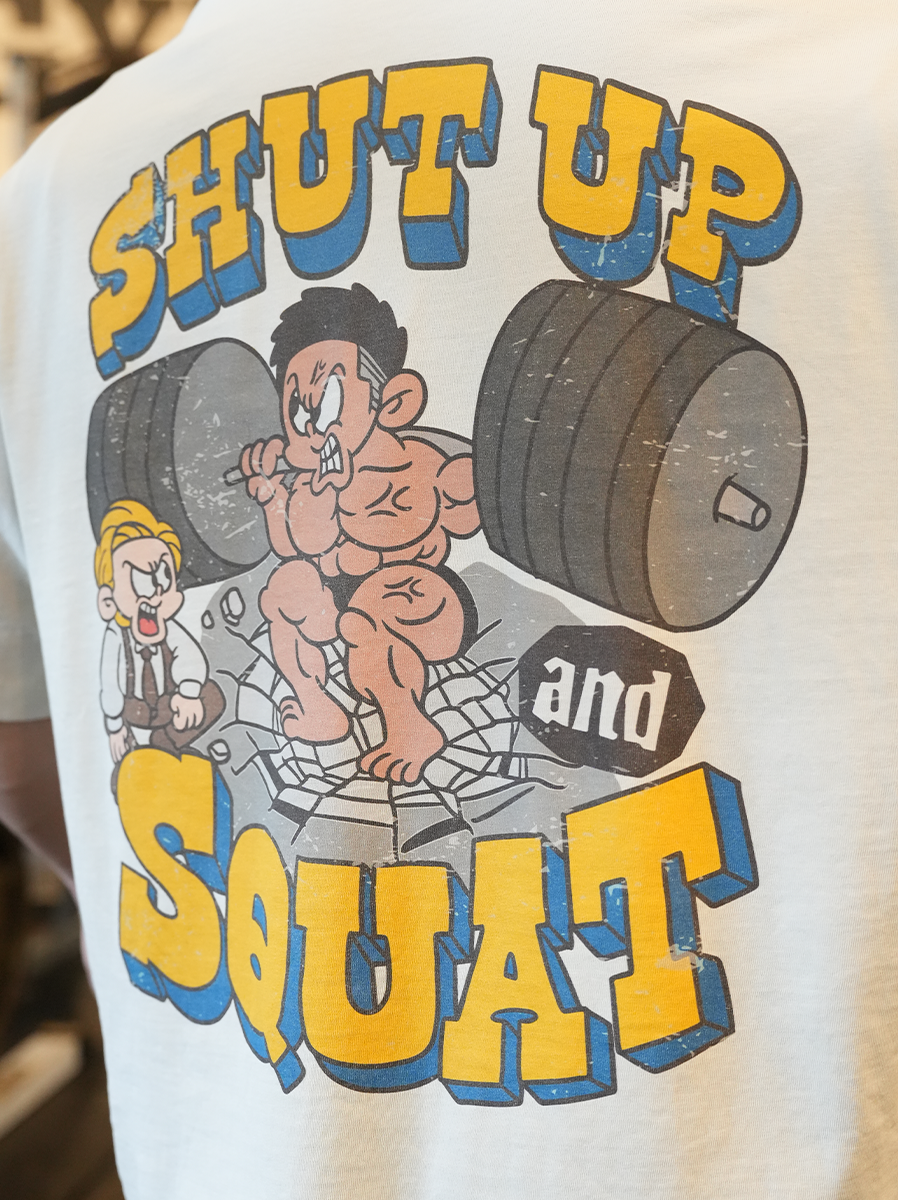 SHUT UP AND SQUAT T-SHIRT